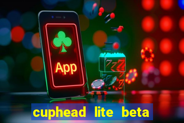 cuphead lite beta 8.1 download